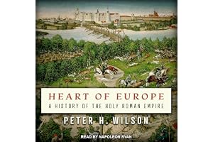 Heart of Europe: A History of the Holy Roman Empire