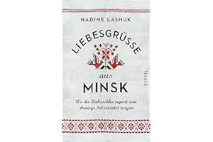 Liebesgrüße aus Minsk: Wo die Babuschka regiert und Heringe Pelzmäntel tragen