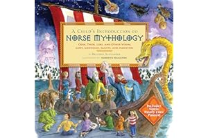 A Child's Introduction to Norse Mythology: Odin, Thor, Loki, and Other Viking Gods, Goddesses, Giants, and Monsters
