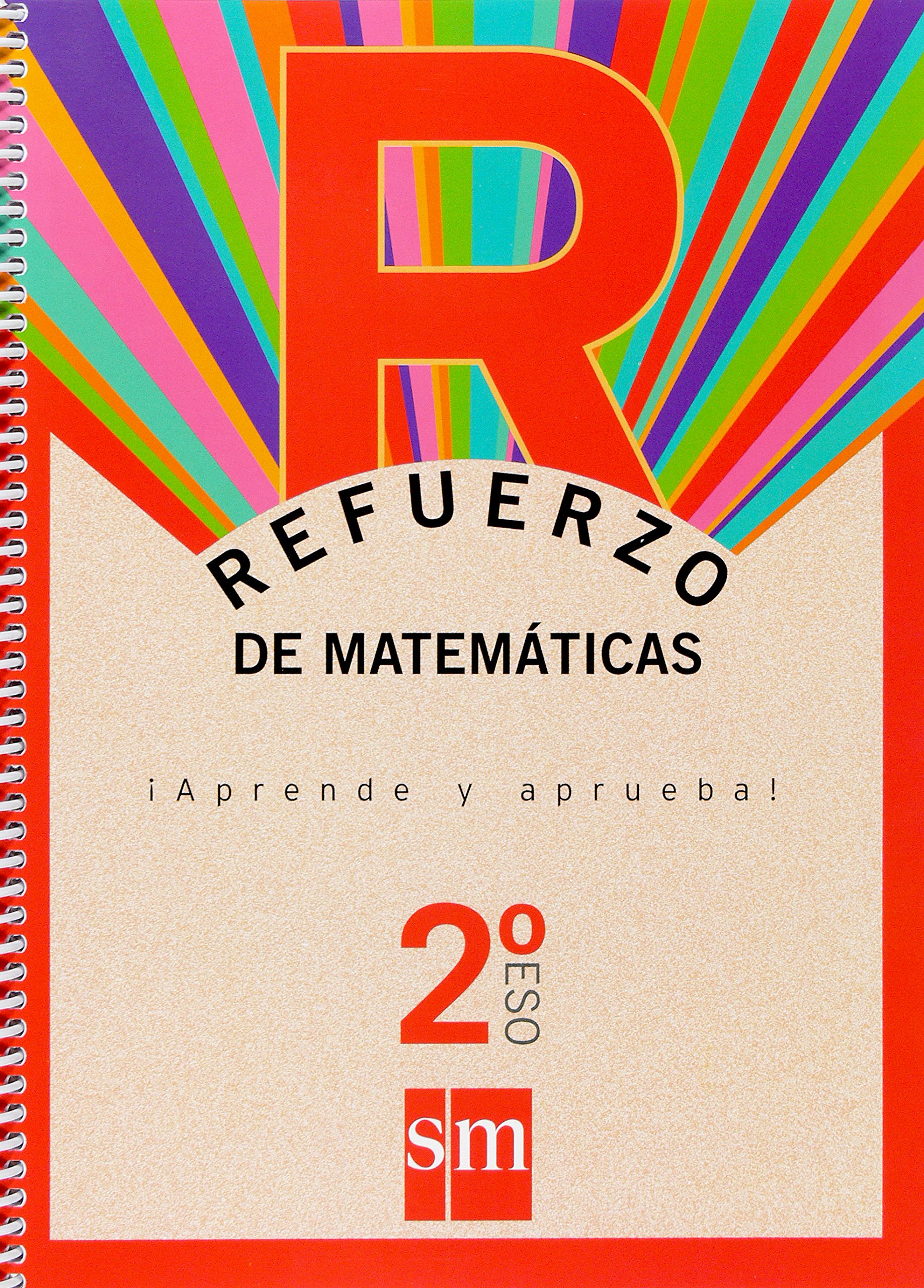 Refuerzo de matemáticas. ¡Aprende y aprueba! 2 ESO