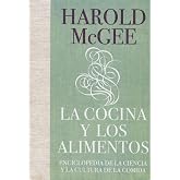 La cocina y los alimentos: Enciclopedia de la ciencia y la cultura de la comida / On Food and Cooking