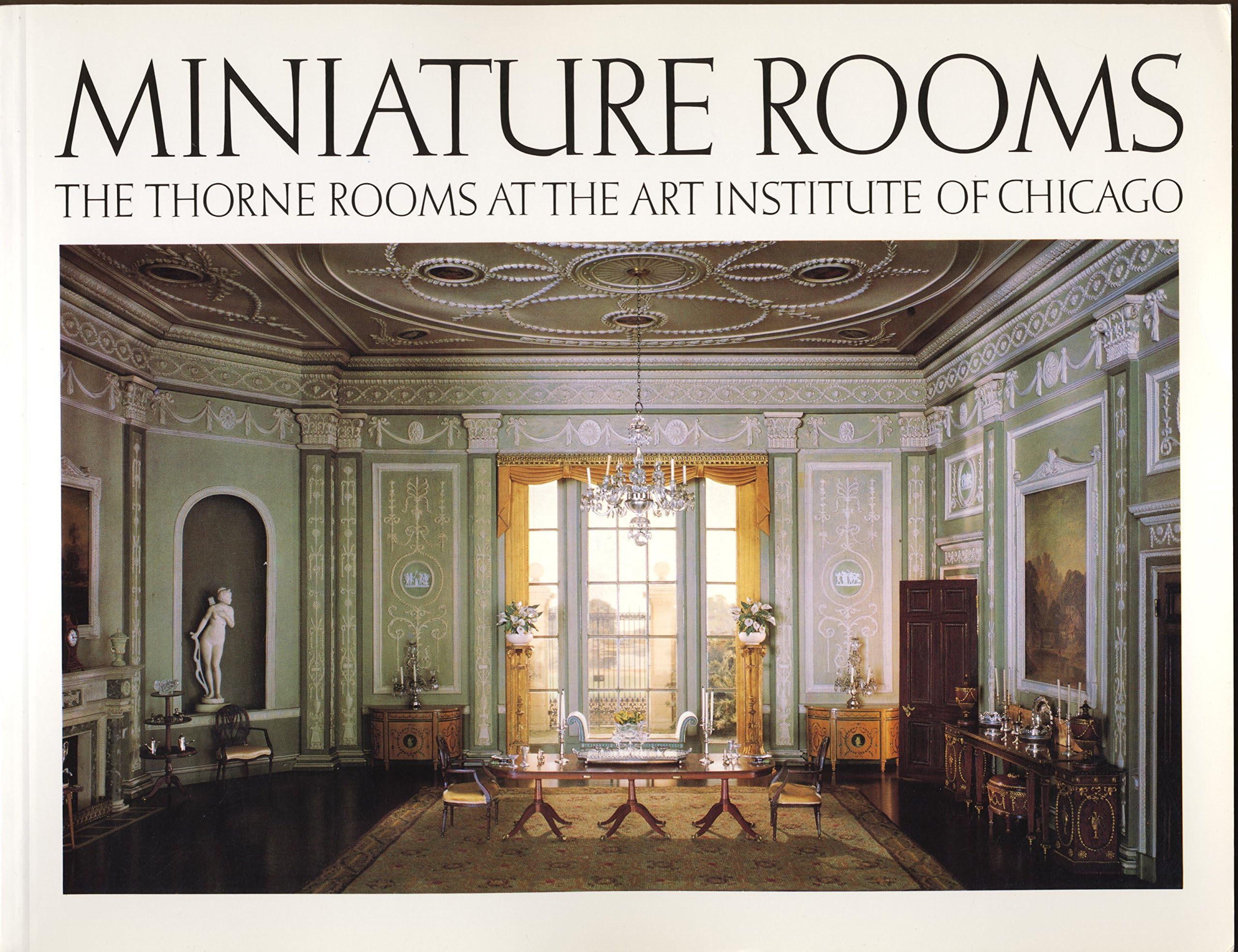 Miniature Rooms: The Thorne Rooms at the Art Institute of Chicago