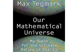 Our Mathematical Universe: My Quest for the Ultimate Nature of Reality