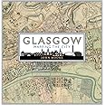 Glasgow: Mapping the City (Mapping the Cities Series)
