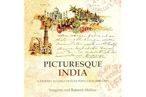 Picturesque India: A Journey In Early Picture: A Journey in Early Picture Postcards (1896-1947)
