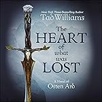 The Heart of What Was Lost: A Novel of Osten Ard