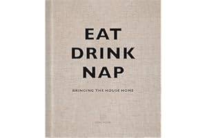 PREFACE PUBLISHING Eat, Drink, Nap: Bringing the House Home