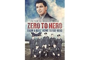 Zero to Hero: From a Boys' Home to RAF Hero
