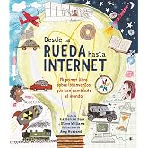 Desde la rueda hasta internet: Mi primer libro sobre los inventos que han cambiado el mundo (A trav&eacute;s del tiempo)
