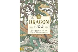 The Dragon Ark: Join the quest to save the rarest dragon on Earth: 1