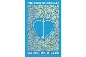 The Song of Achilles: The 10th Anniversary edition of the Women's Prize-winning bestseller