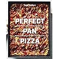 Perfect Pan Pizza: Detroit, Roman, Sicilian, Foccacia, and Grandma Pies to Make at Home