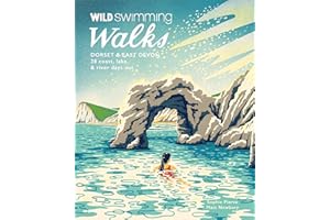 Wild Swimming Walks Dorset & East Devon: 28 coast, lake & river days out