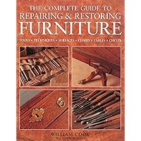 The Complete Guide to Repairing & Restoring Furniture: Amazon.co.uk ...