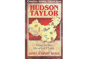 Hudson Taylor: Deep in the Heart of China (Christian Heroes: Then & Now S.)