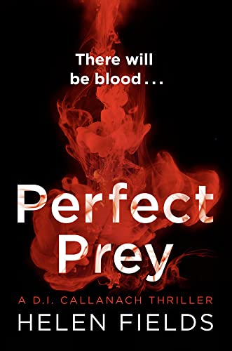 Perfect Prey  A DI Callanach Thriller  Book 2 