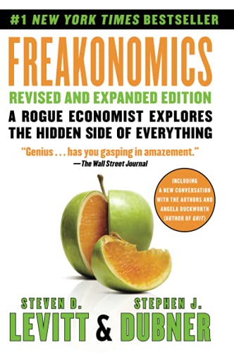 Freakonomics A Rogue Economist Explores the Hidden Side of Everything By Levitt  Steven D 