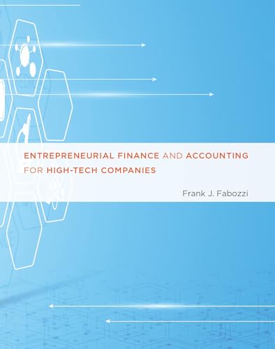 Entrepreneurial Finance and Accounting for High-Tech Companies