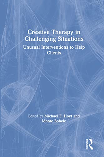Creative Therapy in Challenging Situations by Andrew T. Austin