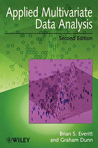 Applied Multivariate Data Analysis Everitt, Brian S. and Dunn, Graham
