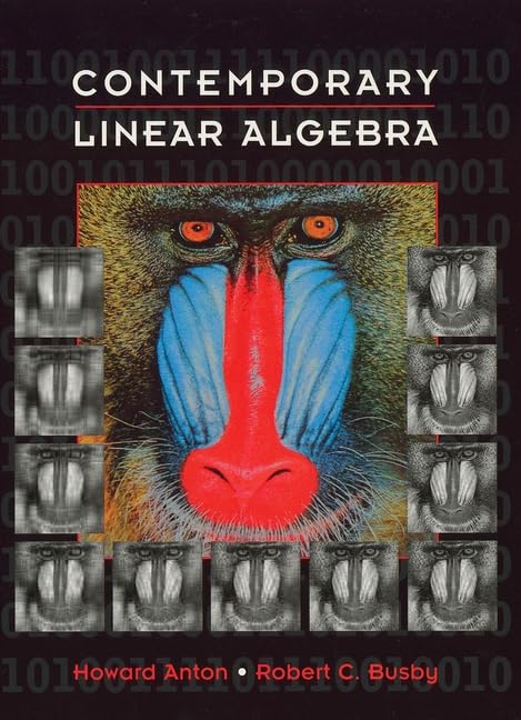 Contemporary Linear Algebra Anton, Howard and Busby, Robert C.