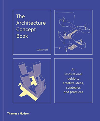 The Architecture Concept Book: An inspirational guide to creative ideas strategies and practices