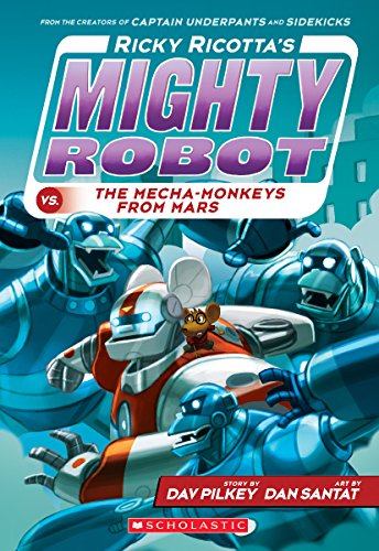 Ricky Ricotta s Mighty Robot vs. the Mecha Monkeys from Mars (Ricky Ricotta s Mighty Robot #4)