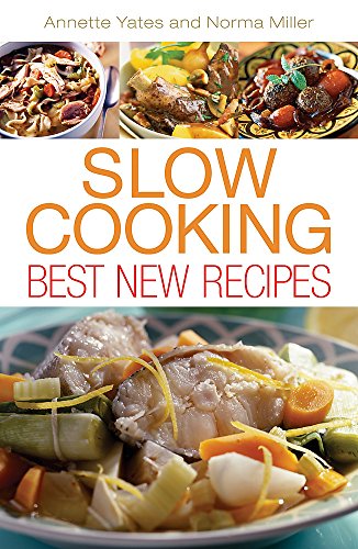Slow Cooking: Best New Recipes Yates, Annette