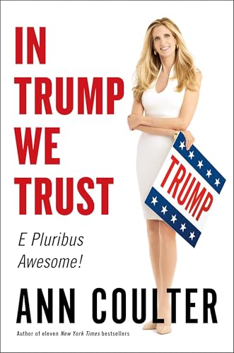 In Trump We Trust  E Pluribus Awesome 