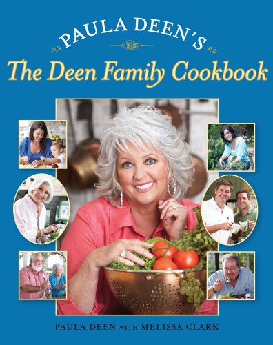 Paula Deen's the Deen Family Cookbook Deen, Paula H