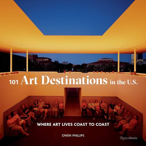 101 ART DESTINATIONS IN THE U.S.