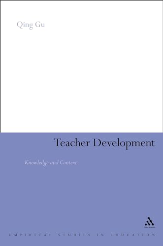Teacher Development: Knowledge and Context Gu, Qing