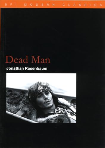 BFI Modern Classics: Dead Man — Jonathan Rosenbaum