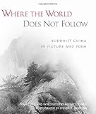 Where The World Does Not Follow Buddhist China In Picture And Poem