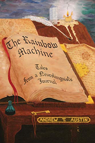 The Rainbow Machine by Andrew T. Austin