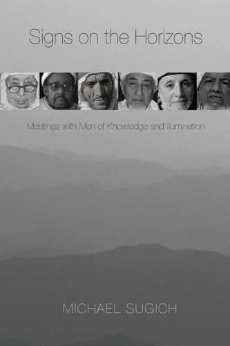 Signs on the Horizons  Meetings with Men of Knowledge and Illumination