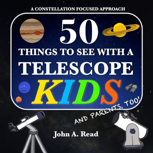 50 Things To See With A Telescope   Kids  A Constellation Focused Approach