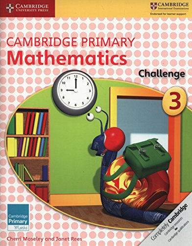 Cambridge Primary Mathematics Challenge 3 Moseley, Cherri and Rees, Janet