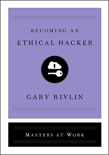 Becoming an Ethical Hacker Rivlin, Gary