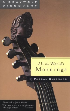 All the World's Mornings — Pascal Quignard