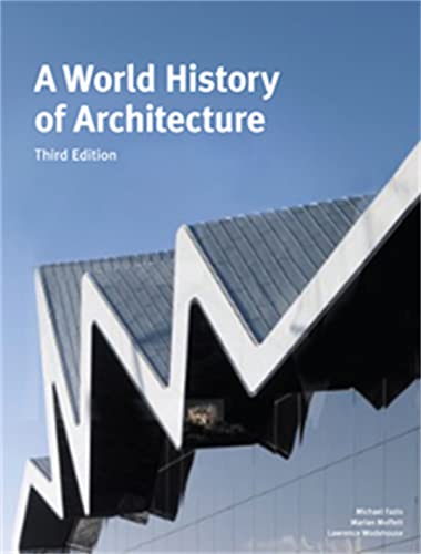 A World History of Architecture. Marian Moffett, Michael Fazio (Revised)