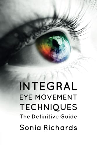 Integral Eye Movement Techniques by Sonia Richards