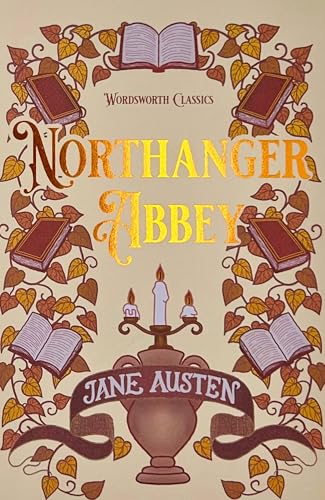 Northanger Abbey (Wordsworth Classics) (Wordsworth Classics)