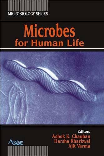 Microbes for Human Life Chauhan, Ashok K. Varma, Ajit and Kharkwal, H.