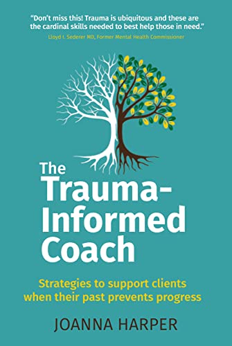 The Trauma-Informed Coach by Joanna Harper