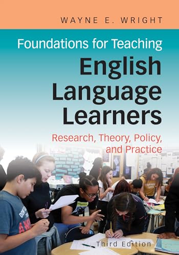 Foundations for Teaching English Language Learners: Research, Policy, and Practice