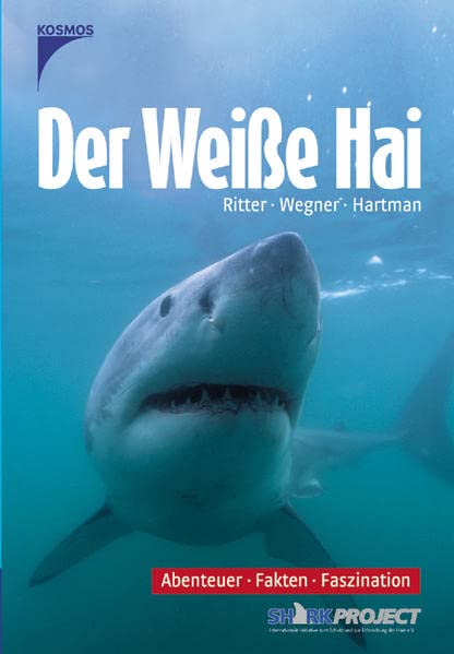 Buchcover: Der weiße Hai: Abenteuer, Fakten, Faszination