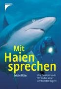 Buchcover: Mit Haien sprechen: Das faszinierende Verhalten eines verkannten Jaegers