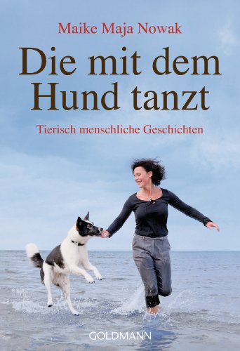 Die mit dem Hund tanzt: Tierisch menschliche Geschichten - Mehr Infos/Bestellen