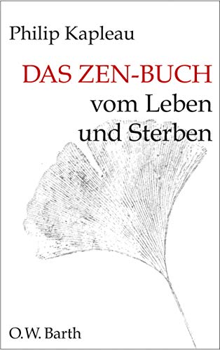 Das Zen-Buch vom Leben und Sterben